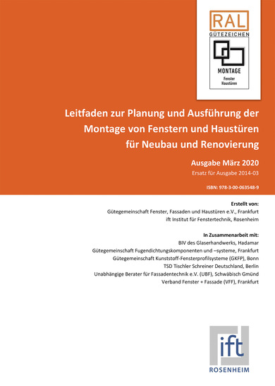 1 Der neue Montageleitfaden der RAL Gütegemeinschaft Fenster, Fassaden und Haustüren e.V. und ift Rosenheim ist erschienen: in modernem Layout, auf dem aktualisierten Stand der Technik und mit vielen neuen Praxistipps. Er kann bestellt werden unter www.window.de oder www.ift-rosenheim.de/shop.
