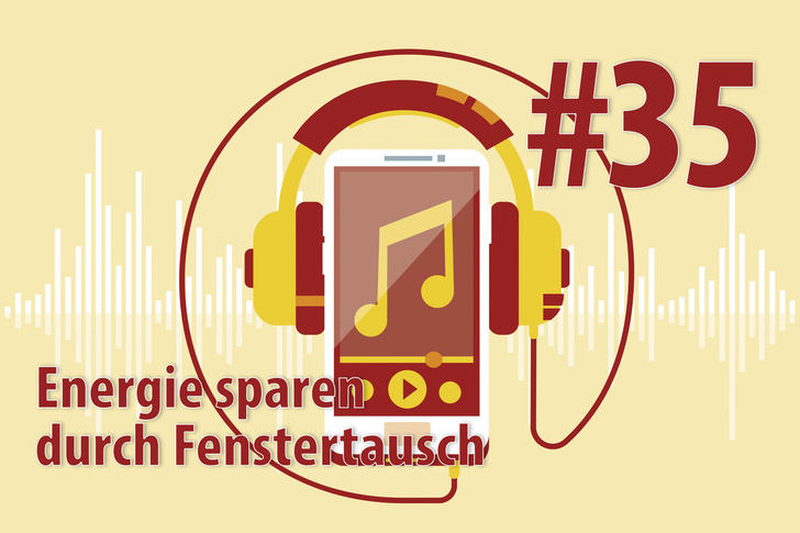 Illustration eines Smartphones mit Kopfhörern, Musiknote und Text: „#35 Energie sparen durch Fenstertausch. - © Podcast Gebäudewende im Fokus