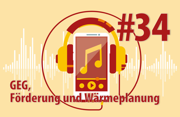 Wie geht es mit GEG und BEG weiter? Darum geht es neben den Themen Förderung und Wärmeplanung in der aktuellen Podcast Episode #34. Reinhören lohnt sich!